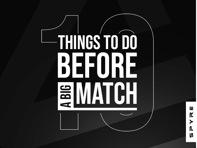 10 things to do before a big match